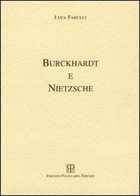Burckhardt e Nietzsche - Luca Farulli - Libro Polistampa 2012 | Libraccio.it