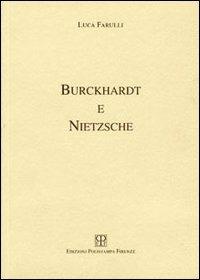 Burckhardt e Nietzsche - Luca Farulli - Libro Polistampa 2012 | Libraccio.it