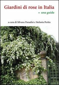 Giardini di rose in Italia. Una guida  - Libro Apeiron Editori 2012, Giardinaggio | Libraccio.it