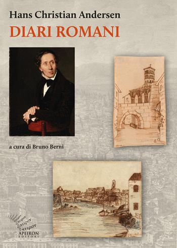 Diari romani - Hans Christian Andersen - Libro Apeiron Editori 2022, Apeiron memor | Libraccio.it