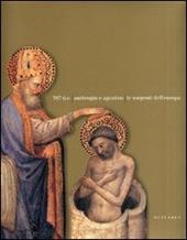 387 d. C. Ambrogio e Agostino. Le sorgenti dell'Europa. Catalogo della mostra (Milano, 8 dicembre 2003-2 maggio 2004)