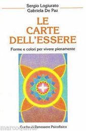 Le carte dell'essere. Forme e colori per vivere pienamente. Con 21 carte