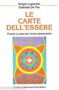 Le carte dell'essere. Forme e colori per vivere pienamente. Con 21 carte - Gabriela De Paz - Libro Centro Benessere Psicofisico 2009, Libri in carte | Libraccio.it