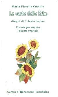 Le carte delle erbe. 50 carte per scoprire l'alleato vegetale - M. Fiorella Coccolo - Libro Centro Benessere Psicofisico 2009, Libri in carte | Libraccio.it