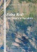 Baba Bedi tra oriente e occidente - Bruna Barbieri, Bruno Barnabei - Libro Centro Benessere Psicofisico 2009, Medicine integrate | Libraccio.it