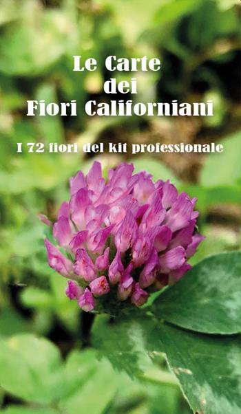 Le carte dei fiori californiani. I 72 fiori del kit professionale - Cristina Aprato - Libro Centro Benessere Psicofisico 2020, Libri in carte | Libraccio.it