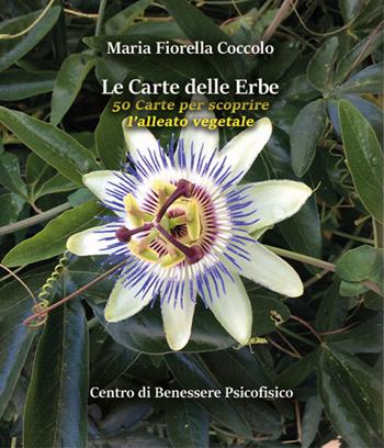 Le carte delle erbe. 50 carte per scoprire l'alleato vegetale. Con Carte - M. Fiorella Coccolo - Libro Centro Benessere Psicofisico 2020, Libri in carte | Libraccio.it