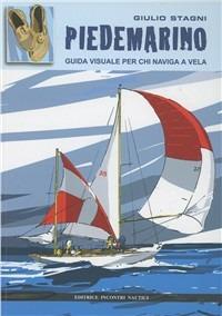 Piedemarino. Guida visuale per chi naviga a vela - Giulio Stagni - Libro Incontri Nautici 2011 | Libraccio.it