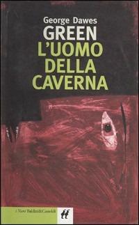 L' uomo della caverna - George Dawes Green - Libro Dalai Editore 1997, Romanzi e racconti | Libraccio.it