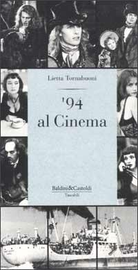 '94 al cinema - Lietta Tornabuoni - Libro Dalai Editore 1997, I saggi | Libraccio.it