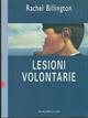 Lesioni volontarie - Rachel Billington - Libro Dalai Editore 1997, Romanzi e racconti | Libraccio.it
