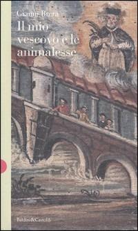 Il mio vescovo e le animalesse - Gianni Brera - Libro Dalai Editore 1997, Romanzi e racconti | Libraccio.it