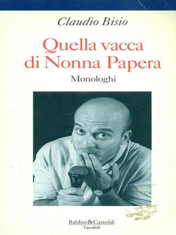 Quella vacca di Nonna Papera - Claudio Bisio - Libro Dalai Editore, Le formiche | Libraccio.it