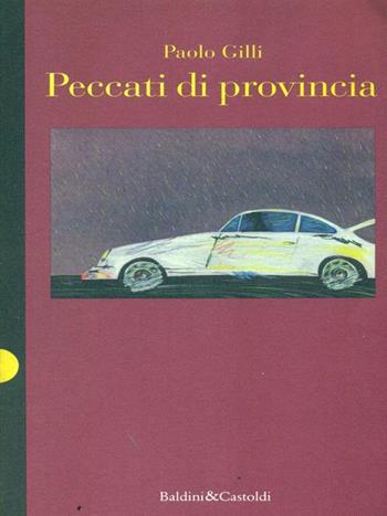 Peccati di provincia - Paolo Gilli - Libro Dalai Editore, Giallo & nero | Libraccio.it