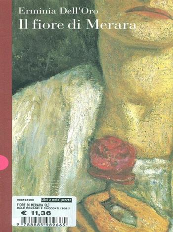 Il fiore di Merara - Erminia Dell'Oro - Libro Dalai Editore, Romanzi e racconti | Libraccio.it