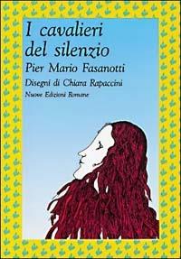I cavalieri del silenzio - Pier Mario Fasanotti - Libro Nuove Edizioni Romane 1993, Autori italiani per ragazzi | Libraccio.it