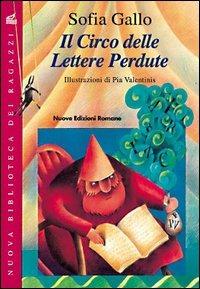 Il circo delle lettere perdute - Sofia Gallo - Libro Nuove Edizioni Romane 1995, Nuova biblioteca dei ragazzi | Libraccio.it