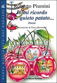 Io mi ricordo Quieto patato - Roberto Piumini - Libro Nuove Edizioni Romane 2006, Nuova biblioteca dei ragazzi | Libraccio.it