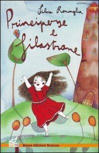 Principerse e filastrane - Silvia Roncaglia - Libro Nuove Edizioni Romane 2002, Nuova biblioteca dei ragazzi | Libraccio.it