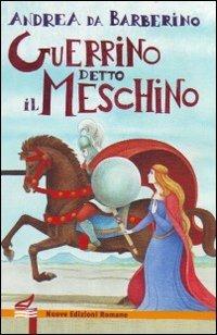 Guerrino detto il Meschino - Andrea da Barberino - Libro Nuove Edizioni Romane 2005, Nuova biblioteca dei ragazzi | Libraccio.it
