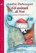 Gli animali di Noè - Amélie Dubouquet - Libro Nuove Edizioni Romane 1998, Nuova biblioteca dei ragazzi | Libraccio.it