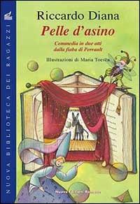 Pelle d'asino. Commedia in due atti - Riccardo Diana - Libro Nuove Edizioni Romane 2000, Nuova biblioteca dei ragazzi | Libraccio.it