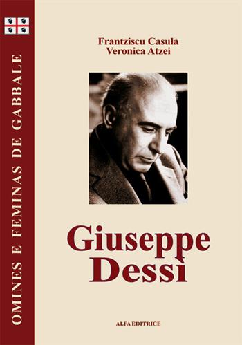Giuseppe Dessì. Testo sardo - Francesco Casula, Veronica Atzei - Libro Alfa Editrice 2008, Omines e feminas de gabbale | Libraccio.it
