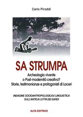 Sa strumpa. Archeologia vivente o post-modernità creativa? Storie, testimonianze e protagonisti di Loceri. Indagine socioantropologica e linguistica sull'antica lotta dei sardi