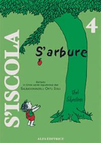 S' arbure - Shel Silverstein - Libro Alfa Editrice 2003, S'Iscola | Libraccio.it