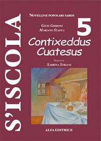 Contixeddus cuatesus - Giusi Ghironi, Mariano Staffa - Libro Alfa Editrice 2003, S'Iscola | Libraccio.it