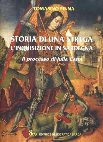 Storia di una strega. L'Inquisizione in Sardegna. Il processo di Julia Carta - Tomasino Pinna - Libro EDES 2000, Nostoi | Libraccio.it