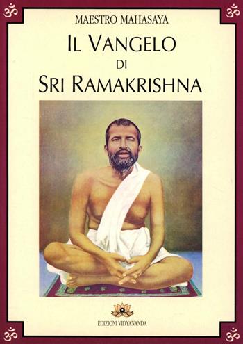 Il vangelo di Sri Ramakrishna - Mahendranath Gupta - Libro Vidyananda 2009 | Libraccio.it