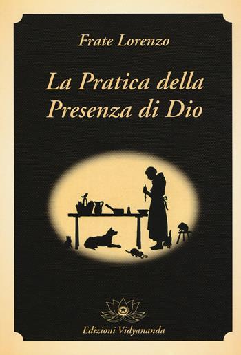 La pratica della presenza di Dio - frate Lorenzo della Resurrezione - Libro Vidyananda 2009 | Libraccio.it