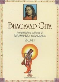 Bhagavad Gita. Interpretazione spirituale. Vol. 1 - Yogananda Paramhansa (Swami) - Libro Vidyananda 2009 | Libraccio.it