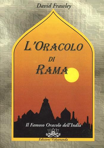 L' oracolo di Rama - David Frawley - Libro Vidyananda 2009 | Libraccio.it