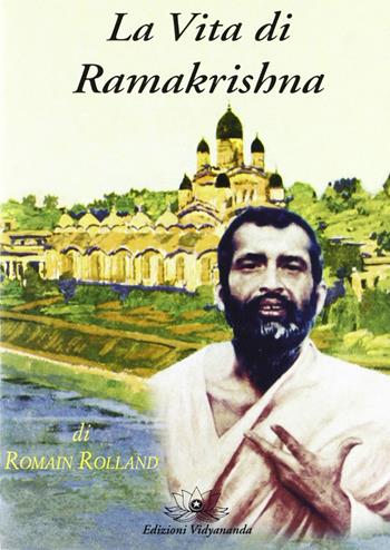 La vita di Ramakrishna - Romain Rolland - Libro Vidyananda 2009 | Libraccio.it
