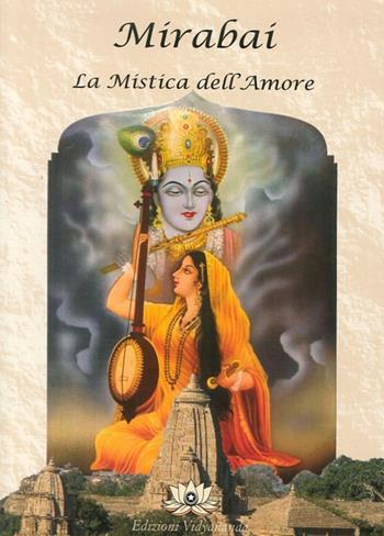 Mirabai. La mistica dell'amore  - Libro Vidyananda 2016 | Libraccio.it