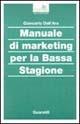 Manuale di marketing per la bassa stagione - Giancarlo Dall'Ara - Libro Guaraldi 1993, Collana di studi Apt Trentino | Libraccio.it
