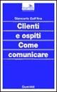 Clienti e ospiti. Come comunicare - Giancarlo Dall'Ara - Libro Guaraldi 1994, Collana di studi Apt Trentino | Libraccio.it