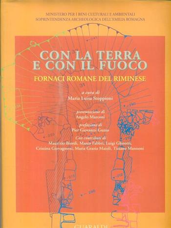 Con la terra e con il fuoco. Fornaci romane del riminese - M. Luisa Stoppioni - Libro Guaraldi 1993, Strenne | Libraccio.it
