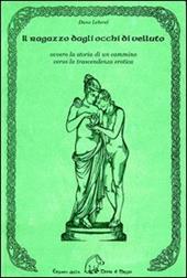 Il ragazzo dagli occhi di velluto ovvero la storia di un cammino verso la trascendenza erotica