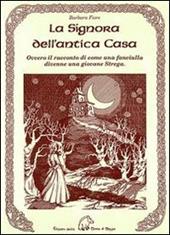 La signora dell'antica casa. Ovvero il racconto di come una fanciulla divenne una giovane strega