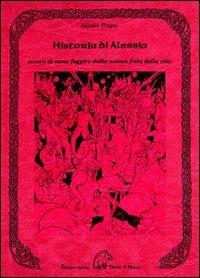 Historia di Alessia ovvero di come fuggire dalla noiosa festa della vita - Alessia Pingul - Libro Terra di Mezzo 2007, Testimonianze | Libraccio.it