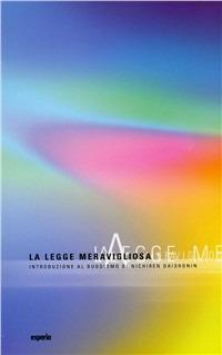 La legge meravigliosa. Introduzione al buddismo di Nichiren Daishonin  - Libro Esperia 2003, Lineamenti | Libraccio.it