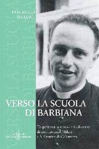 Verso la Scuola di Barbiana. L'esperienza pastorale ed educativa di don Lorenzo Milani a S. Donato di Calenzano - Domenico Simeone - Libro Gabrielli Editori 1996, Educatori/Formatori | Libraccio.it