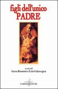 Figli dell'unico Padre. Saggio interdisciplinare  - Libro Gabrielli Editori 1999, La vite e i tralci | Libraccio.it