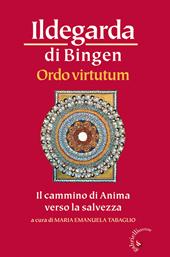 Ordo virtutum. Il cammino di anima verso la salvezza