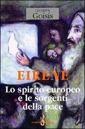 Eiréne. Lo spirito europeo e le sorgenti della pace