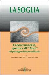 La soglia. Conoscenza di sé, apertura all'«Altro» nel passaggio al nuovo millennio