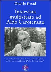 Intervista multistrato ad Aldo Carotenuto. Con CD-ROM - Ottavio Rosati - Libro Di Renzo Editore 1994, Psiche | Libraccio.it